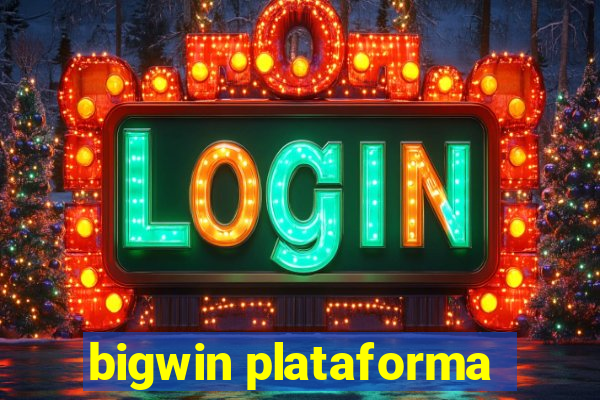 bigwin plataforma